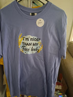 Im nicer than my face shirt