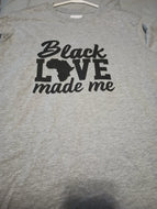 Black love made me tshirts